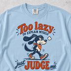 Too Lazy To Explain T-shirt