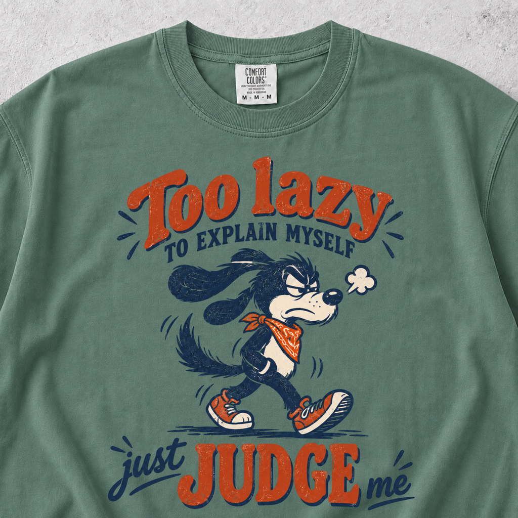 Too Lazy To Explain T-shirt