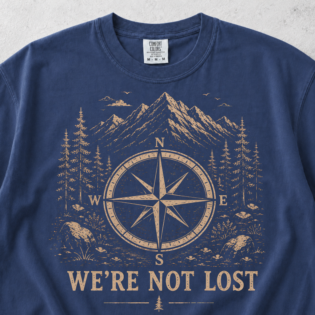 We're Not Lost  T-shirt