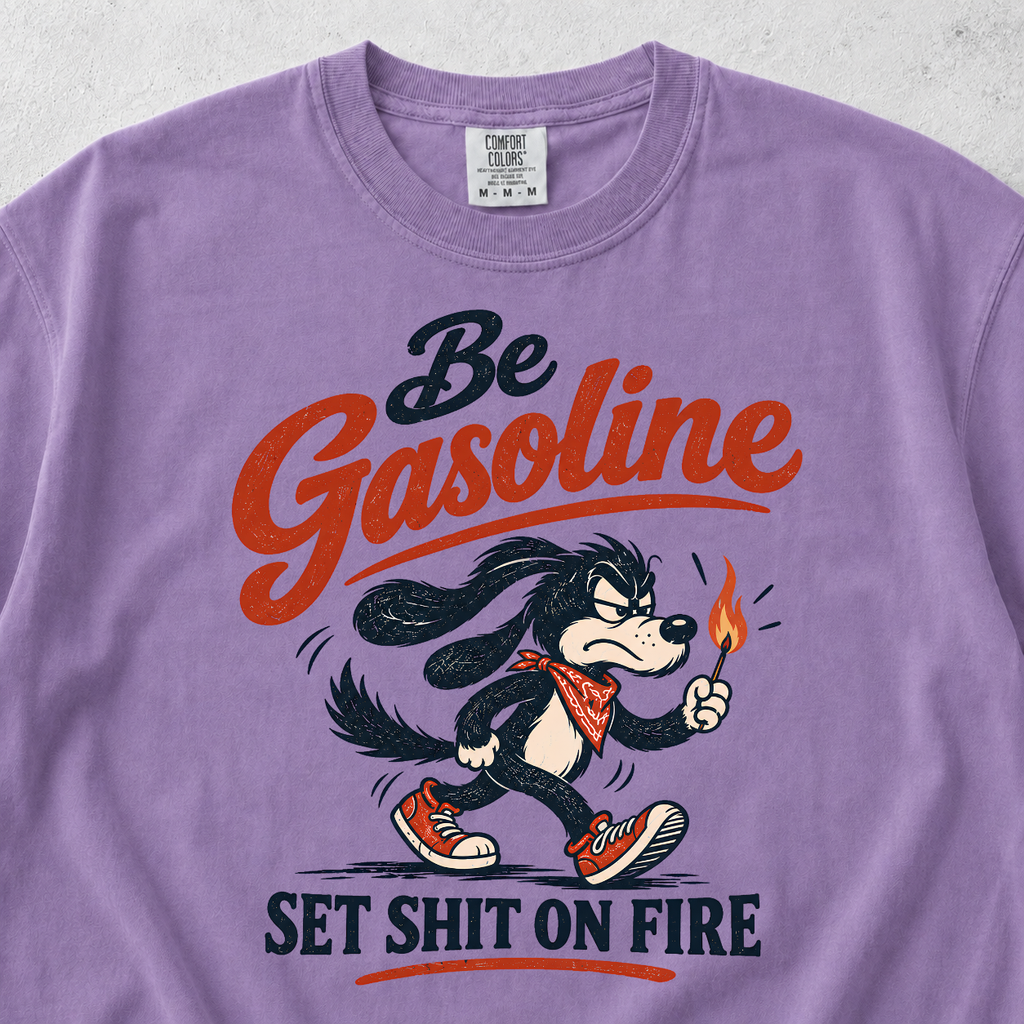 Be Gasoline T-shirt