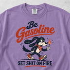 Be Gasoline T-shirt